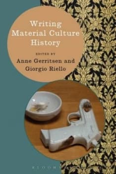 Writing Material Culture History by Anne Gerritsen Book