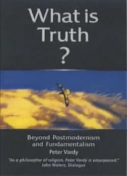 What Is Truth by Peter Vardy Paperback