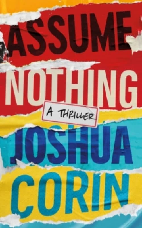 Assume Nothing : A Thriller Paperback / softback