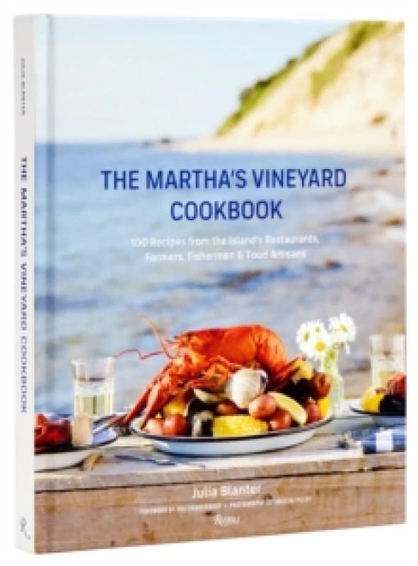 The Martha's Vineyard Cookbook. Hardback. By Julia Blanter, Juli Vanderhoop Books