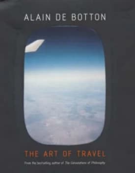 The Art of Travel by Alain De Botton Hardback
