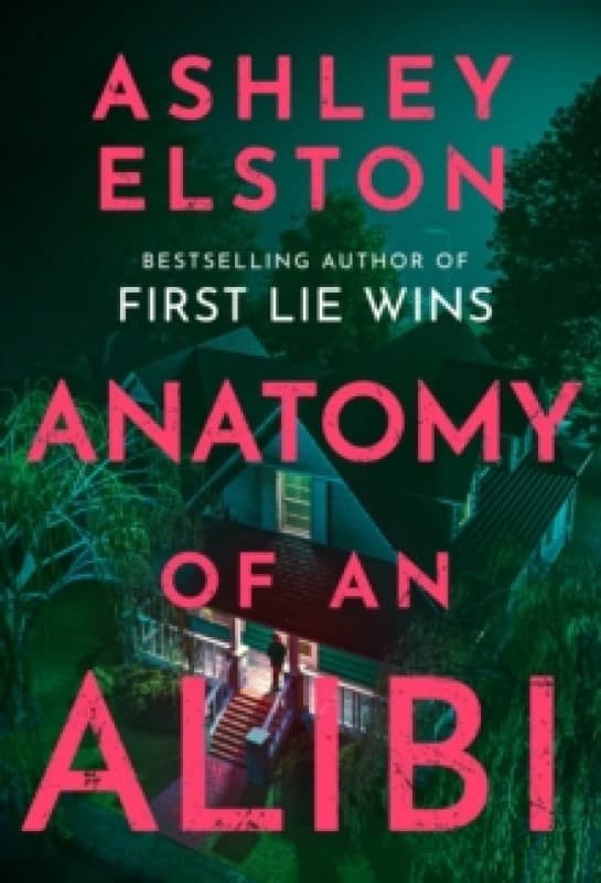 Anatomy of an Alibi. Hardback. By Ashley Elston Books