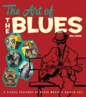 art of the blues a visual treasury of Black musics golden age