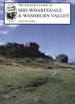 The Walkers Guide to Mid-Wharfedale and the Washburn Valley by David Leather Paperback