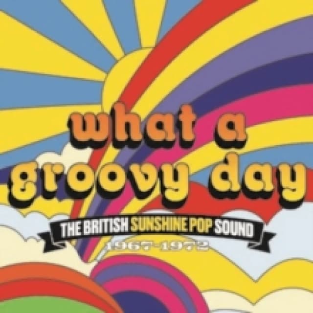 What a Groovy Day: The British Sunshine Pop Sound 1967-1972 CD / Box Set