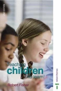 Teaching Children to Learn by Robert Fisher Paperback