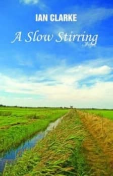 A Slow Stirring by Ian Clarke Paperback