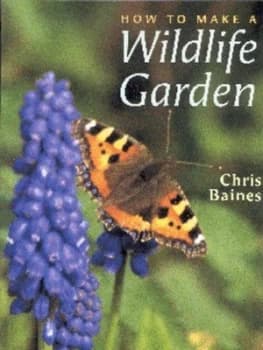 How to Make a Wildlife Garden by Chris Baines Paperback
