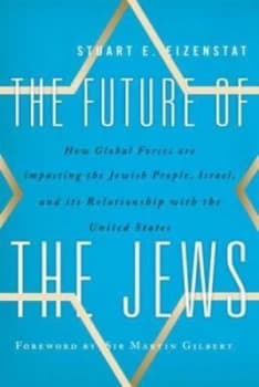 The Future of the Jews by Stuart E Eizenstat Hardback