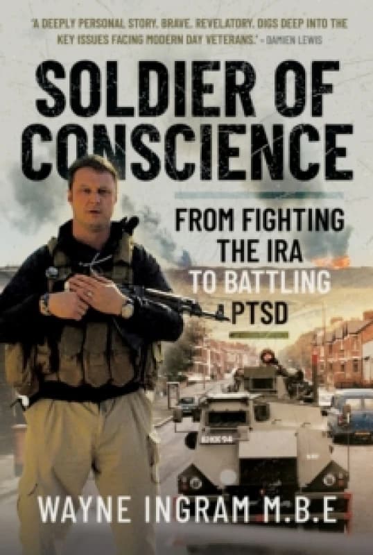 Soldier of Conscience. Hardback. By Wayne Ingram Books
