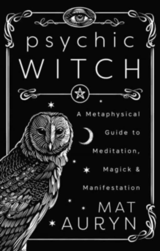 Psychic Witch. Hardback. By Mat Auryn, Ivo Dominguez Jr foreword by Books