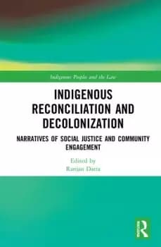 Indigenous Reconciliation and DecolonizationNarratives of Social Justice and Community Engagement