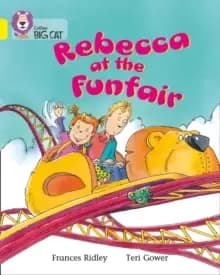 Rebecca at the Funfair : Band 03/Yellow