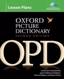Oxford Picture Dictionary Second Edition: Lesson Plans : Instructor planning resource (Book, CDs, CD-ROM) for multilevel listening and pronunciation e
