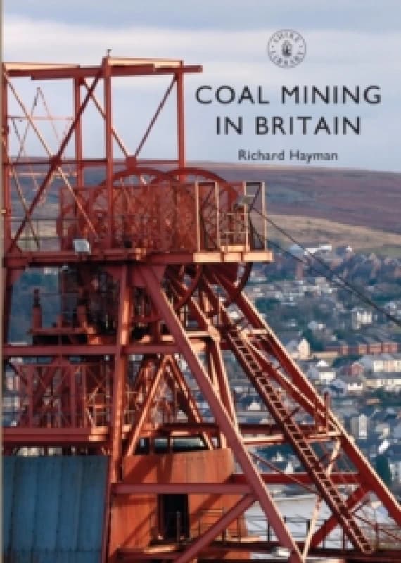 Coal Mining in Britain Paperback / softback