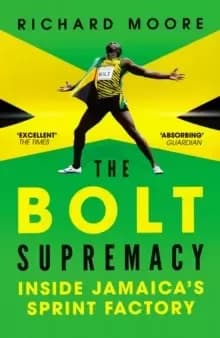 The Bolt Supremacy : Inside Jamaica's Sprint Factory
