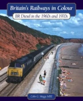 Britains Railways in Colour by Colin Gordon Maggs Hardback