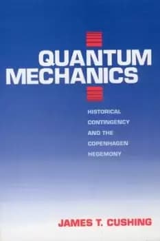 Quantum Mechanics by James T. Cushing