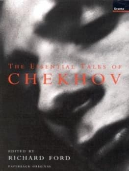 The Essential Tales of Chekhov by Anton Pavlovich Chekhov and Richard Ford and Constance Garnett Paperback