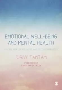 Emotional Well-being and Mental Health : A Guide for Counsellors & Psychotherapists