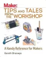 make tips and tales from the workshop a handy reference for makers