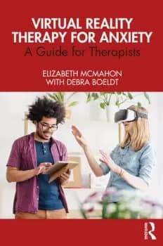 Virtual Reality Therapy for AnxietyA Guide for Therapists