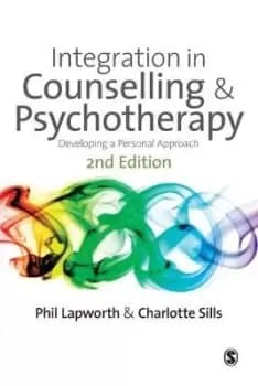 Integration in Counselling & Psychotherapy by Phil Lapworth