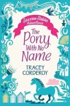 The pony with no name by Tracey Corderoy