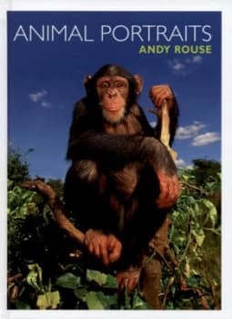 Animal Portraits by Andy Rouse Hardback