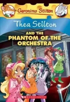 Thea Stilton and the Phantom of the Orchestra (Thea by Thea Stilton