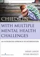 children with multiple mental health challenges an integrated approach to i