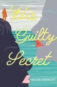 His Guilty Secret by Helene Fermont Book