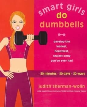 Smart Girls Do Dumbbells by Judith Sherman-Wolin Paperback