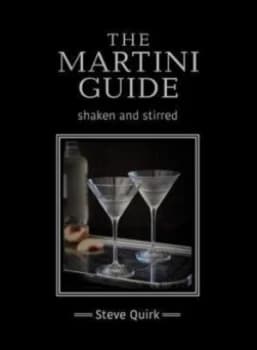 The Martini Guide by Steve Quirk Hardback