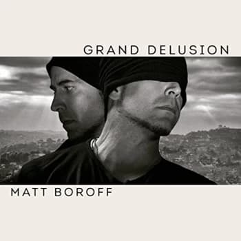 Matt Boroff - Grand Delusion CD
