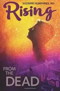 Rising from the Dead by Suzanne Humphries M D