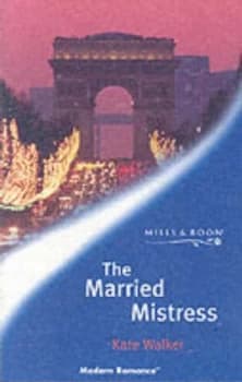 The Married Mistress by Kate Walker Book