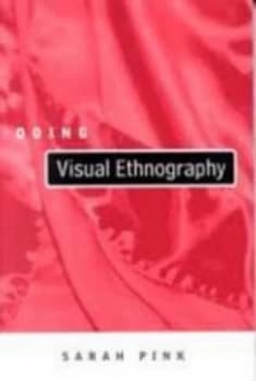Doing Visual Ethnography by Sarah Pink Book