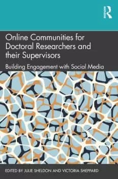 Online Communities for Doctoral Researchers and their SupervisorsBuilding Engagement with Social Media