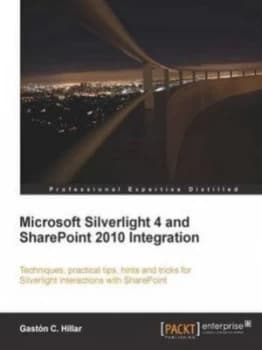 Microsoft Silverlight 4 and Sharepoint 2010 Integration by G Hillar Paperback