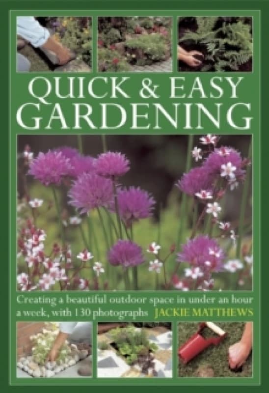Quick & Easy Gardening. Hardback. By Jackie Matthews Books