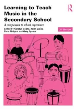 Learning to Teach Music in the Secondary School A companion to school experience