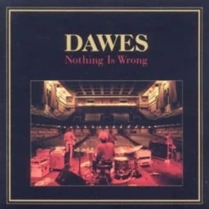 Dawes - Nothing Is Wrong CD