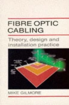 Fiber Optic Cabling by Mike Gilmore Paperback