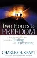 two hours to freedom a simple and effective model for healing and deliveran