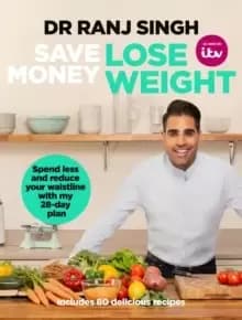 Save Money Lose Weight : Spend Less and Reduce Your Waistline with My 28-day Plan