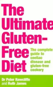 The ultimate gluten-free diet by Dr P Rawcliffe