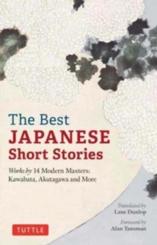 The Best Japanese Short Stories : Works by 14 Modern Masters: Kawabata, Akutagawa and More Paperback / softback