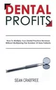 dental profits how to multiply your dental practice revenue without multipl