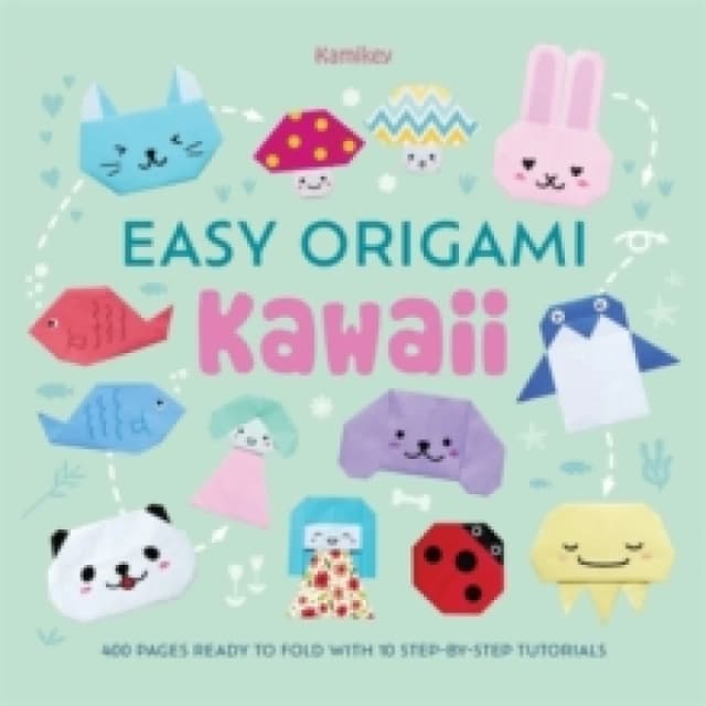 Easy Origami Kawaii : 400 Pages Ready to Fold with 10 Step-by-Step Tutorials Paperback / softback